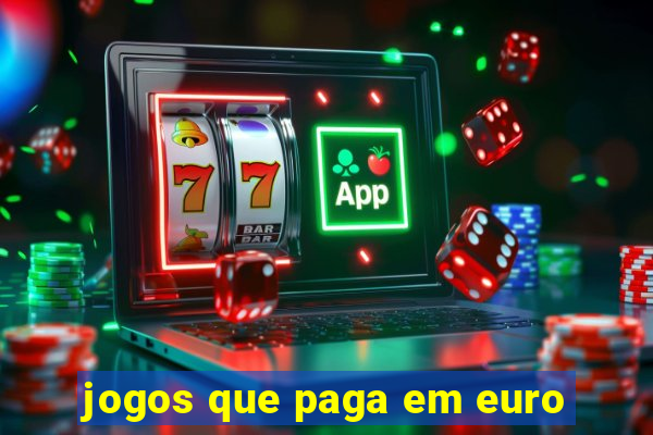 jogos que paga em euro